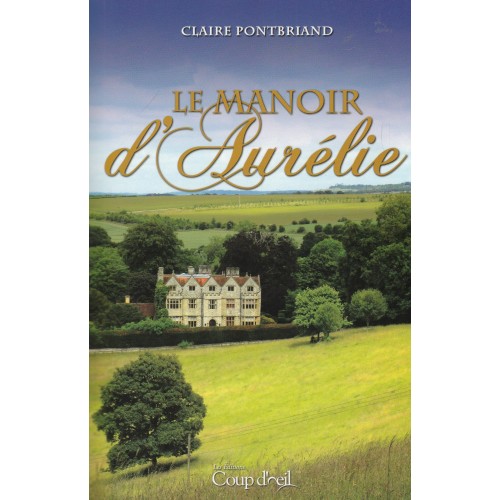 Le manoir d'Aurélie  Claire Pontbriand (L.P.)